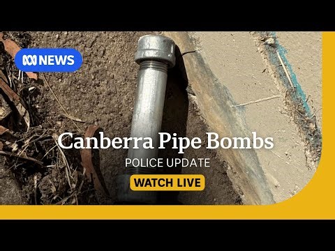 LIVE: ACT Police speak about the discovery of pipe bombs on Canberra footpaths | ABC NEWS