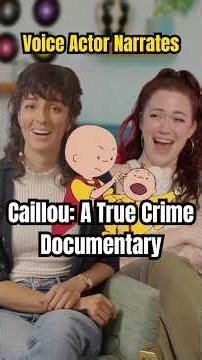 Voice Actors Narrate Caillou As A True Crime Documentary