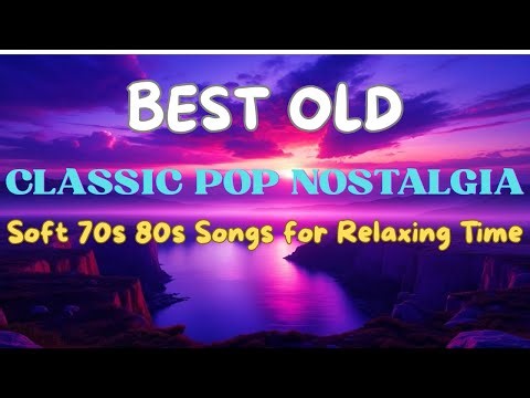 Classic Pop Nostalgia Playlist | Calm Old Songs Full of Memories