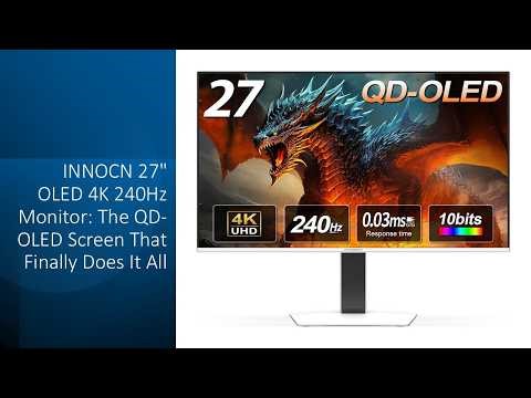 INNOCN 27" OLED 4K 240Hz Monitor: The QD-OLED Screen That Finally Does It All