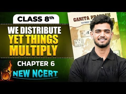 We Distribute, Yet things Multiply Class 8 Maths Chapter 6 | New NCERT Class 8 | Priyanshu Sir