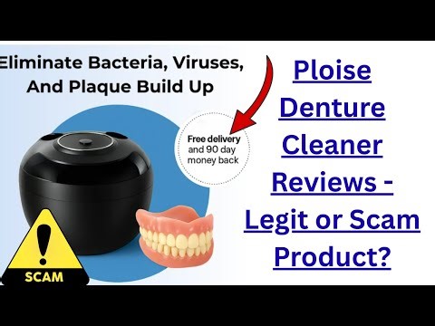 Ploise Denture Cleaner Reviews - Legit or Scam Product?