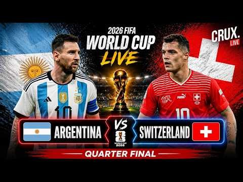 LIVE: Argentina vs Switzerland | FIFA World Cup Quarter Final | ARG VS SUI | Messi | Granit Xhaka