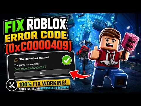 Fix Roblox Error Code (0xc0000409) | The Game Has Crashed After Installing Neverness To Everness
