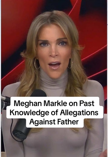 Why Meghan Markle's statement on past knowledge of allegations against her father is