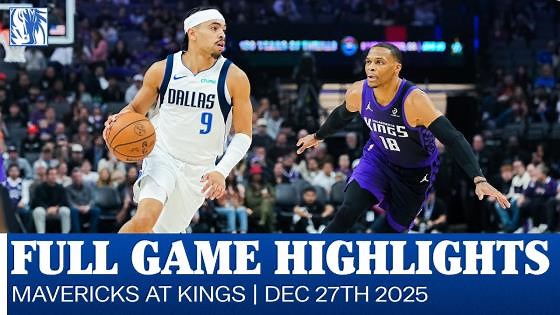 Mavericks Highlights at Sacramento Kings | December 27, 2025