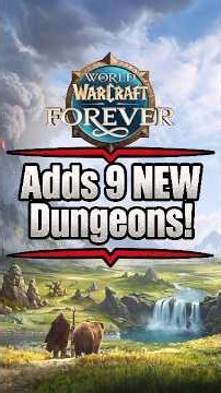 WoW Forever Adds 9 Dungeons!