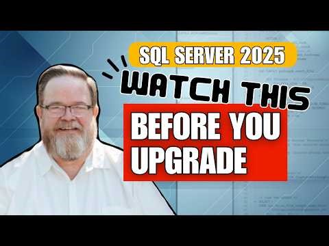 MORE SQL SERVER 2025 Edition Changes, Security, and Infrastructure | Randy Knight