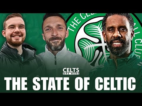 The Real State of Celtic | Ryan118 Gives His Brutal Assessment