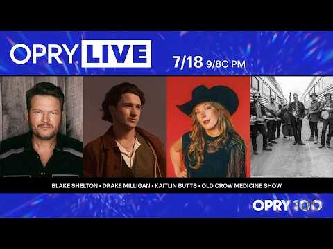Opry Live - Blake Shelton, Drake Milligan, Kaitlin Butts, and Old Crow Medicine Show