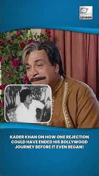 Kader Khan On The Early Career Break That Helped Shape His Legendary Bollywood Journey #kaderkhan