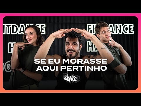 SE EU MORASSE AQUI PERTINHO - Guga Meyra · Rick Ralley | FitDance (Coreografia)