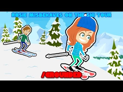 Rosie Misbehaves On The Ski Tour/GROUNDED