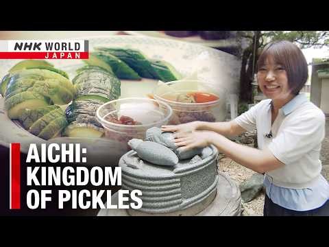 Fermenting bold flavors in Japan's "Kingdom of Pickles": Aichi prefectureーNHK WORLD-JAPAN NEWS