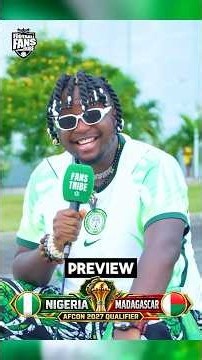 🚨NIGERIA VS MADAGASCAR AFCON qualifiers Preview - this one no be Joking matter!😤