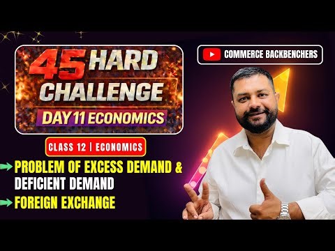 Day 11 Economics | Problem of Excess Demand & Deficient Demand + Foreign Exchange | Class 12