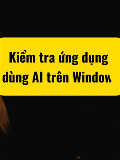 Hướng dẫn kiểm tra ứng dụng dùng AI trên Windows #windows #windows11 #windowstips