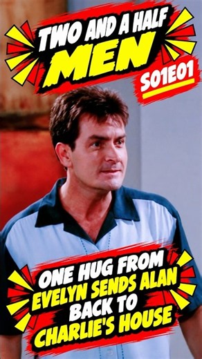 Two and a Half Men S01E01 | One Hug From Evelyn Sends Alan Back to Charlie’s House