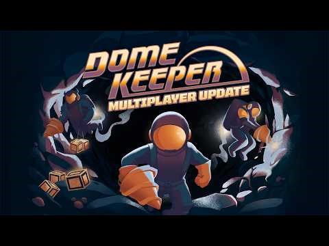 Dome Keeper | Multiplayer Update | Available Now!