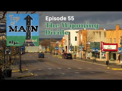 Episode 55 — The Wyoming Divide