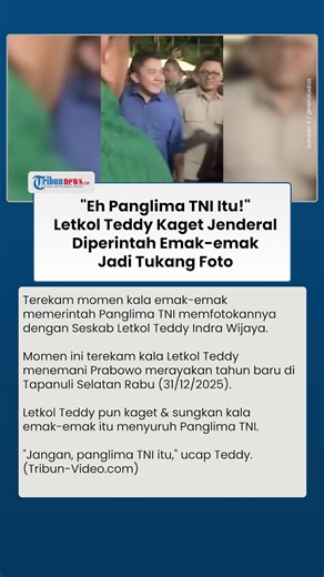 Letkol Teddy Kaget! Jenderal Disuruh Emak-emak Fotokan Dirinya dengan Seskab: Eh Panglima TNI Itu