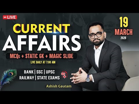 Current Affairs Today | 19 March 2026 Current Affairs | Daily Current Affairs By Ashish Gautam