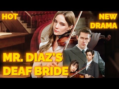 MR. DIAZ'S DEAF BRIDE [2025 New version] #drama #shortmax