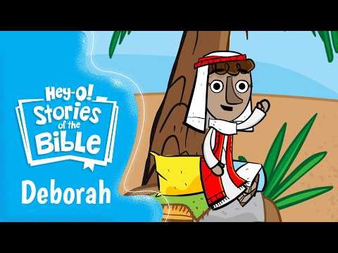 Deborah | Hey-O! Stories of the Bible