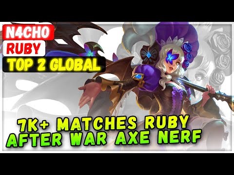 7K+ Matches Ruby After War Axe Nerf [ Top Global Ruby ] ⠀ ⠀ ⠀ ⠀ AKA N4cho - Mobile Legends Build