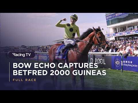 Bow Echo wins Betfred 2000 Guineas | Full Race | 2026 | Racing TV