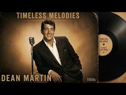 Golden Era of Love Songs | Dean Martin Romantic Oldies 50s & 60s | Timeless Midnight Classics