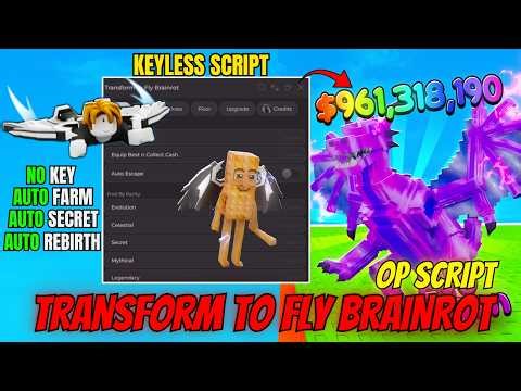 Transform To Fly Brainrot Script 2026 | Auto Secret + Auto Rebirth (No Key) OP Script