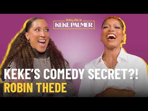 Robin Thede Breaks Down Keke Palmer’s Genius Comedy Style | Baby, this is Keke Palmer
