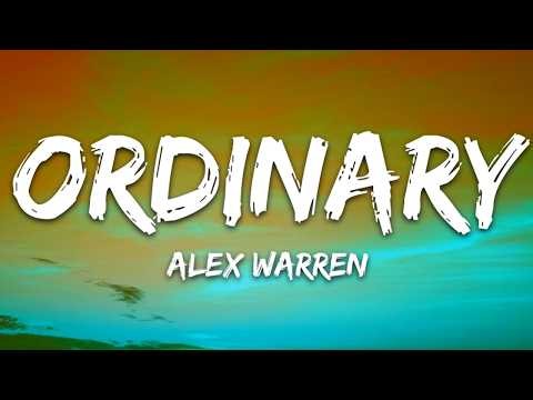 Alex Warren - Ordinary (Lyrics)