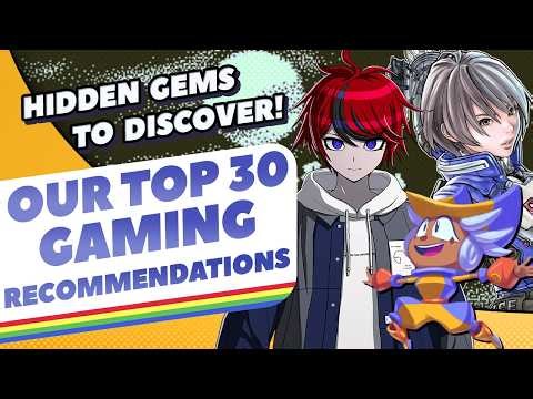 The Top 30 Gaming Recommendations...According to You & Us!