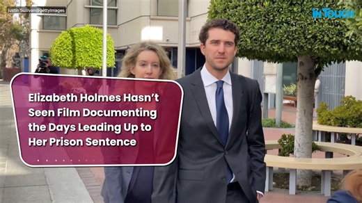 Elizabeth Holmes Hasn’t Seen Film Documenting the Days Leading Up to Her Prison Sentence