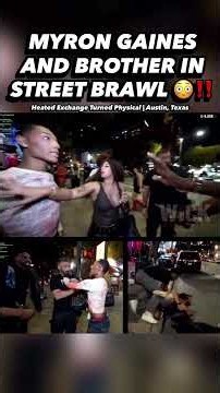 MYRON GAINES AND BROTHER IN STREET BRAWL 😳‼️