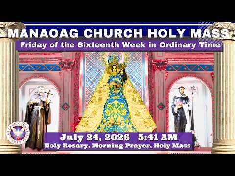 CATHOLIC MASS OUR LADY OF MANAOAG CHURCH LIVE MASS TODAY JULY 24, 2026 a.m. Holy Rosary