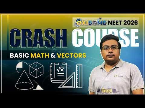 Basic Math & Vectors | Crash Course For NEET 2026