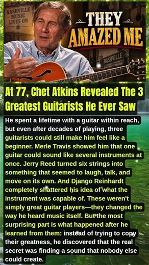 At 77, Chet Atkins Revealed The 3 Greatest Guitarists He Ever Saw