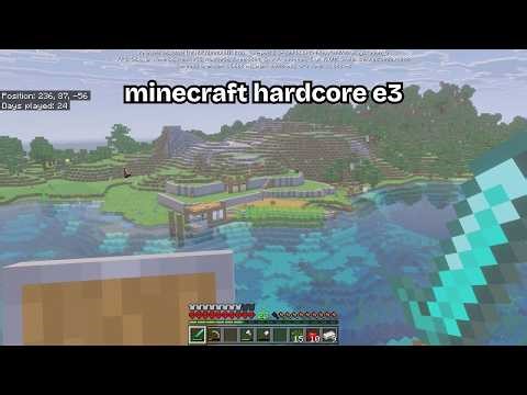 I'm back on the Minecraft hardcore e3
