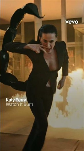 @KatyPerry "Watch It Burn"