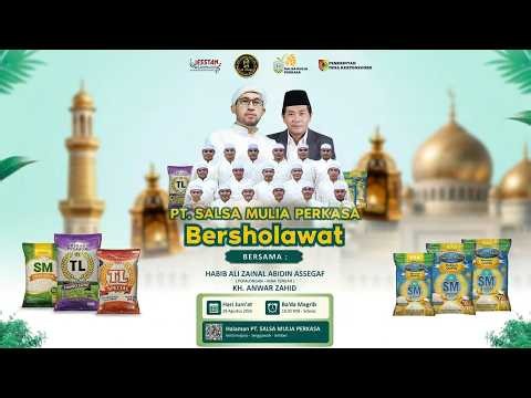 🔴PT. SALSA MULIA PERKASA BERSHOLAWAT bersama : Habib Ali Zainal Abidin Assegaf & Az Zahir