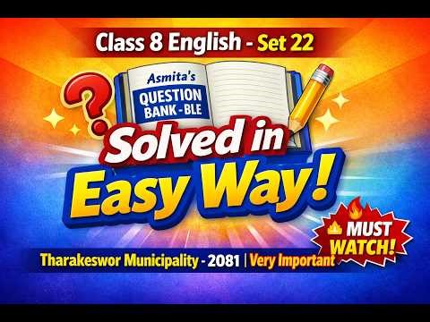 Class 8 English Set 22 | Asmita Question Bank BLE Solved | Easy Step-by-Step Solutions