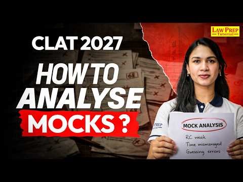 CLAT 2027: How to Analyse Mocks? Complete Strategy to Boost Your Mock Score