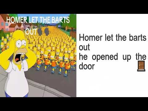 Homer Let The Barts Out Meme Song Full Version Lyrics