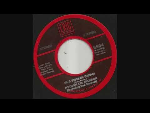 1972 In A Broken Dream - Python Lee Jackson feat. Rod Stewart (stereo reissue 45)