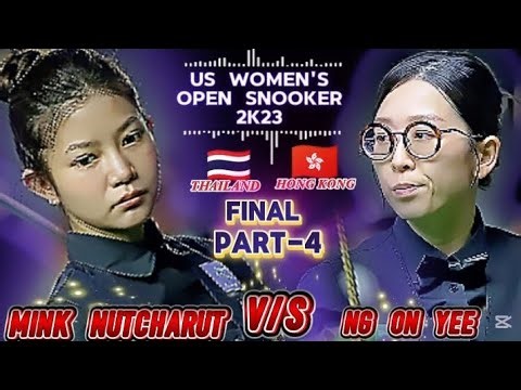 Mink Nutcharut 🇹🇭 Vs Ng On Yee 🇭🇰 | US Women's Open Snooker 2023 | Snooker Match | Part4 | Finals |