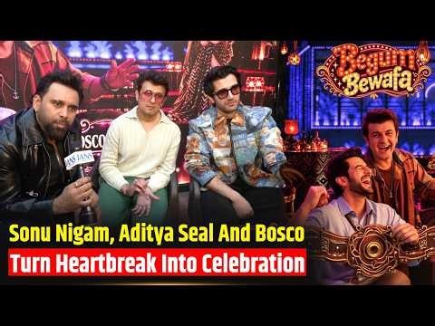 IANS Exclusive: Sonu Nigam, Aditya Seal And Bosco Martis On ‘Begum Bewafa’