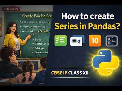 How to Create Pandas Series in Python | CBSE Class 12 Informatics Practicescreate series